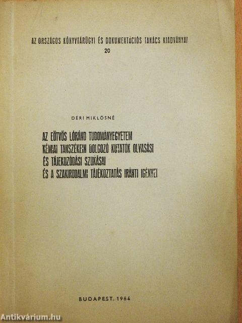 Az Eötvös Lóránd Tudományegyetem Kémiai Tanszékein dolgozó kutatók olvasási és tájékozódási szokásai és a szakirodalmi tájékoztatás iránti igényei