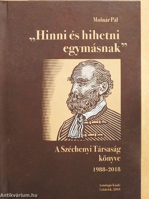 "Hinni és hihetni egymásnak"