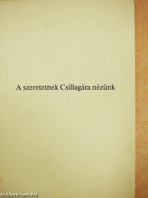 A szeretetnek Csillagára nézünk