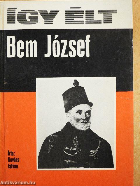 Így élt Bem József