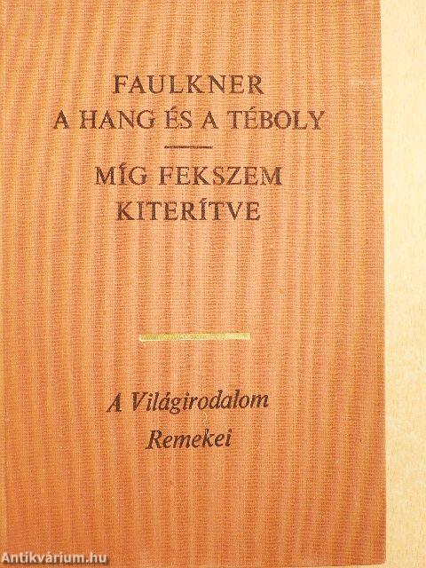 A hang és a téboly/Míg fekszem kiterítve