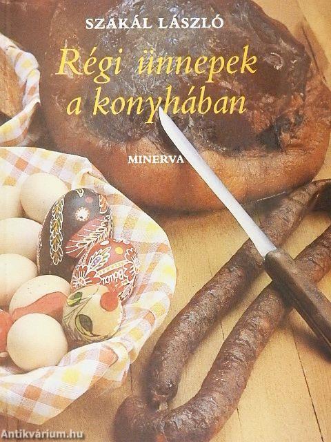 Régi ünnepek a konyhában