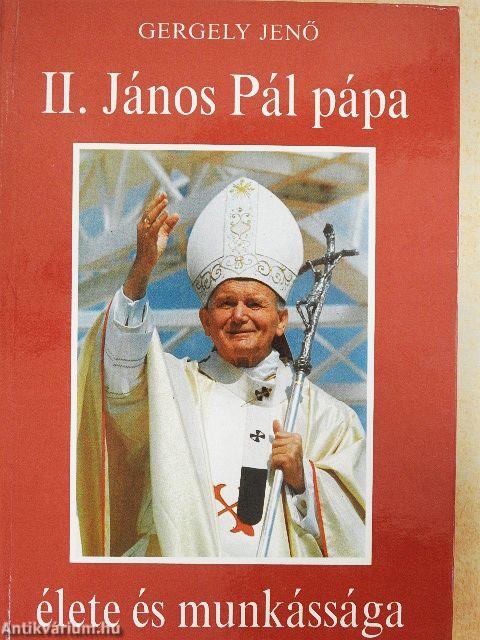 II. János Pál pápa élete és munkássága