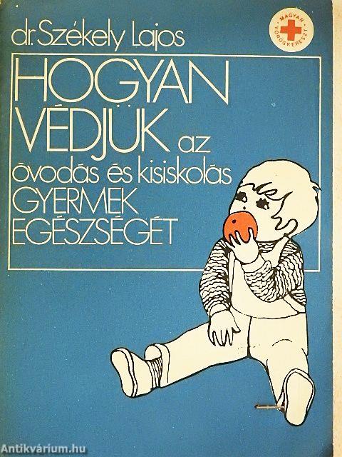 Hogyan védjük az óvodás és kisiskolás gyermek egészségét