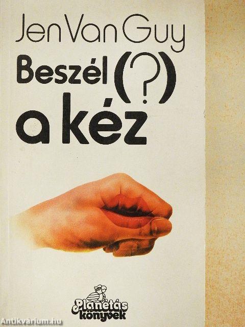 Beszél (?) a kéz