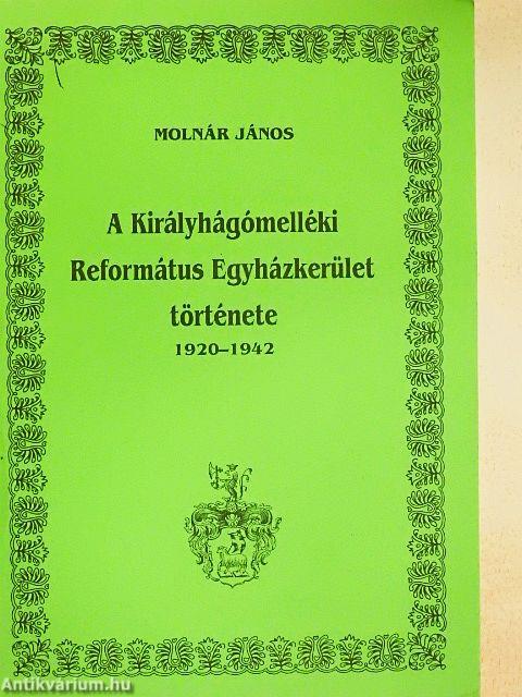 A Királyhágómelléki Református Egyházkerület története 1920-1942.