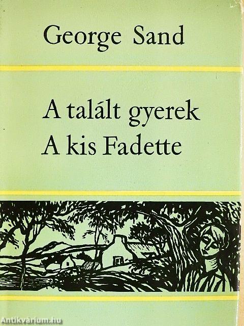 A talált gyerek/A kis Fadette