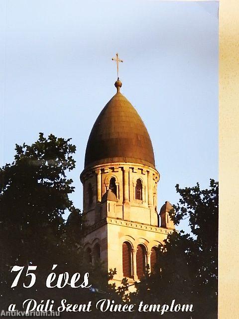 75 éves a Páli Szent Vince templom