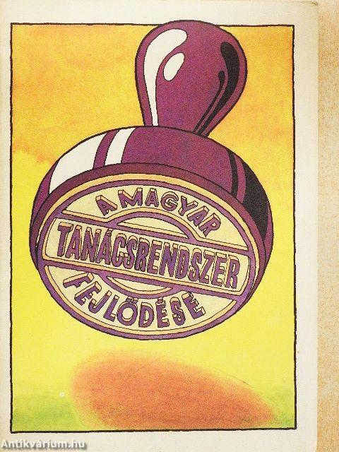 A magyar tanácsrendszer fejlődése