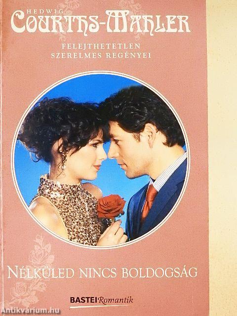 Nélküled nincs boldogság