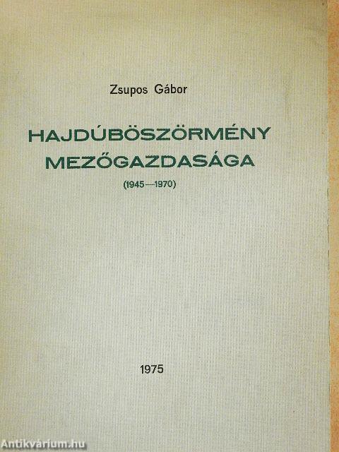 Hajdúböszörmény mezőgazdasága 1945-1970