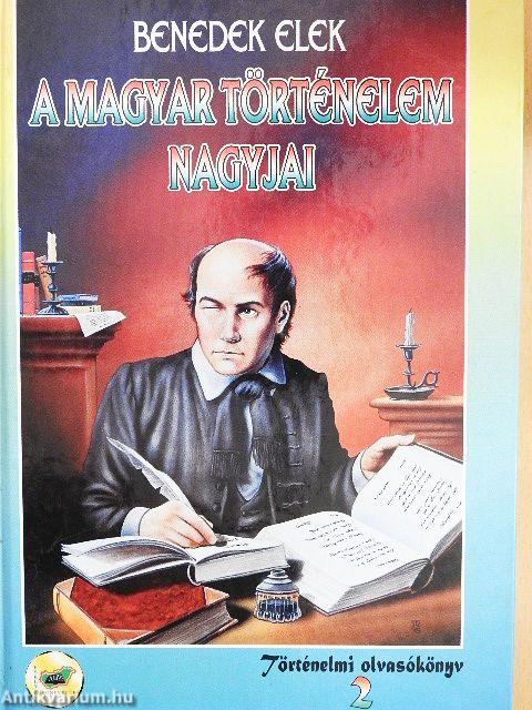 A magyar történelem nagyjai 2.
