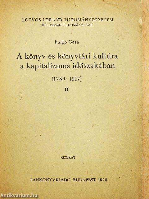 A könyv és könyvtári kultúra a kapitalizmus időszakában (1789-1917) II.