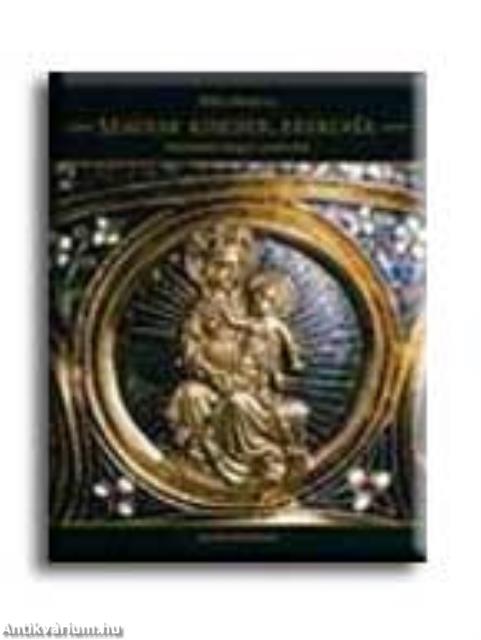 MAGYAR KINCSEK, EREKLYÉK - MÚLTIDÉZŐ TÁRGYI EMLÉKEINK