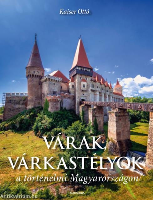Várak, várkastélyok a történelmi Magyarországon