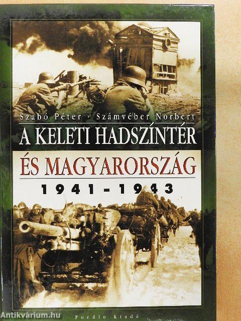 A keleti hadszíntér és Magyarország 1941-1943