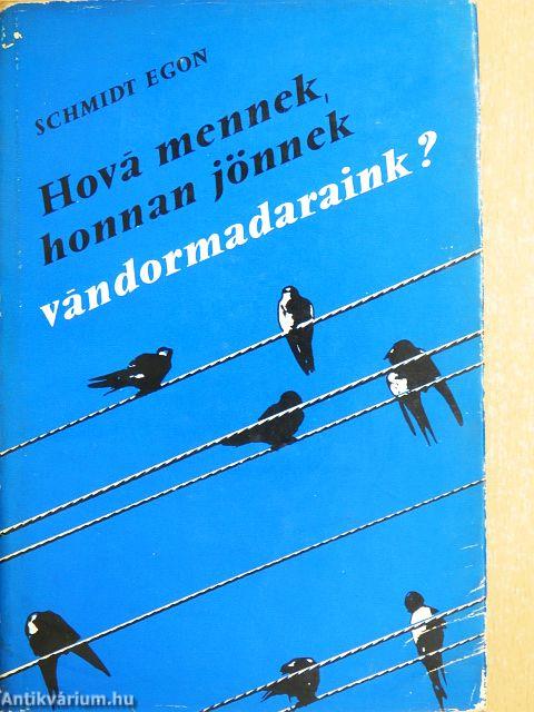 Hová mennek, honnan jönnek vándormadaraink?