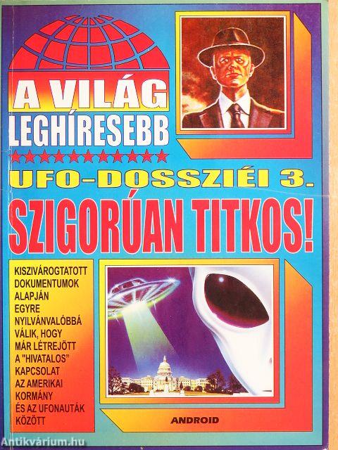 A világ leghíresebb UFO-dossziéi 3.