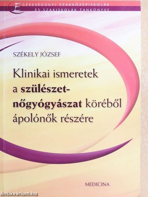 Klinikai ismeretek a szülészet-nőgyógyászat köréből ápolónők részére