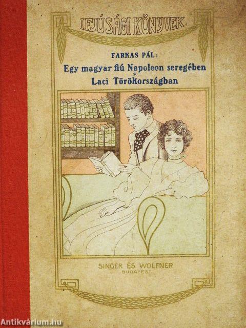 Egy magyar fiú Napoleon seregében/Laci Törökországban