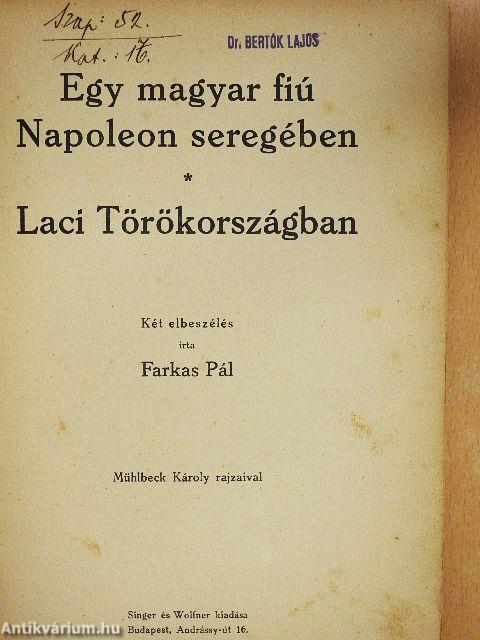 Egy magyar fiú Napoleon seregében/Laci Törökországban