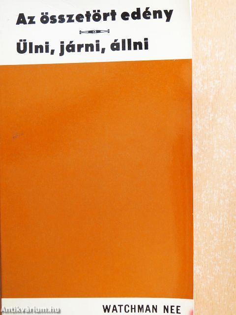 Az összetört edény/Ülni, járni, állni