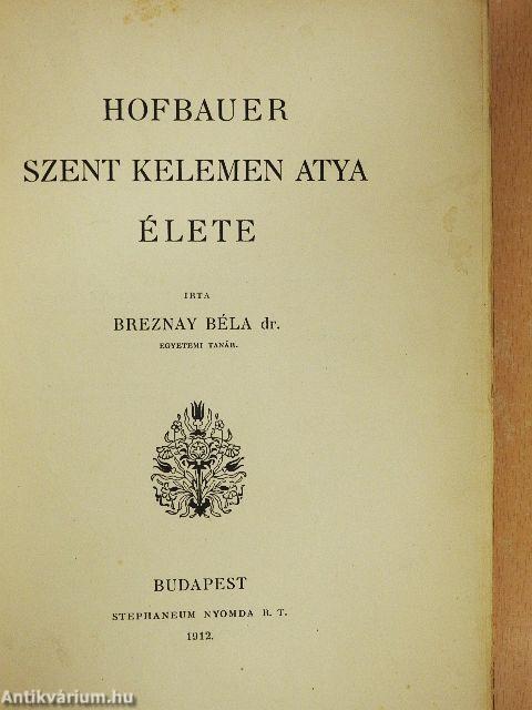 Hofbauer Szent Kelemen atya élete