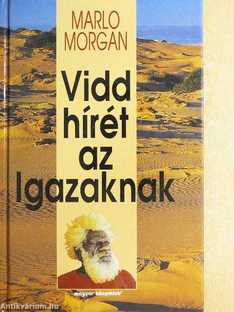 Vidd hírét az Igazaknak