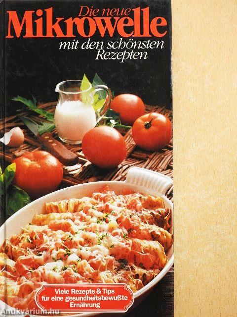 Die neue Mikrowelle mit den schönsten Rezepten