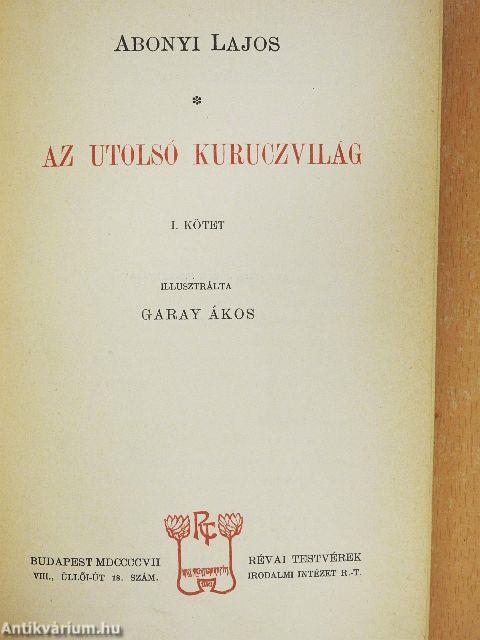 Az utolsó kuruczvilág I-II.