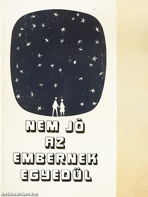 Nem jó az embernek egyedül