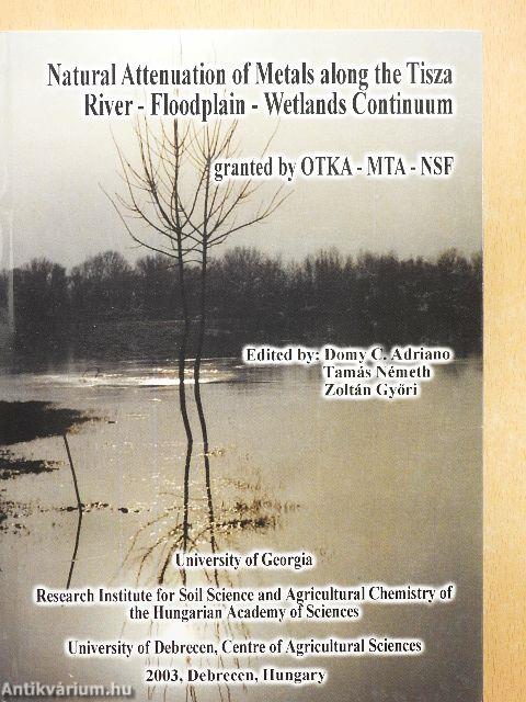 Natural Attenuation of Metals along the Tisza River - Floodplain - Wetlands Continuum