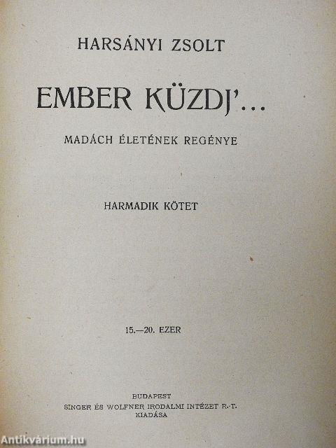 Ember küzdj'... I-III.