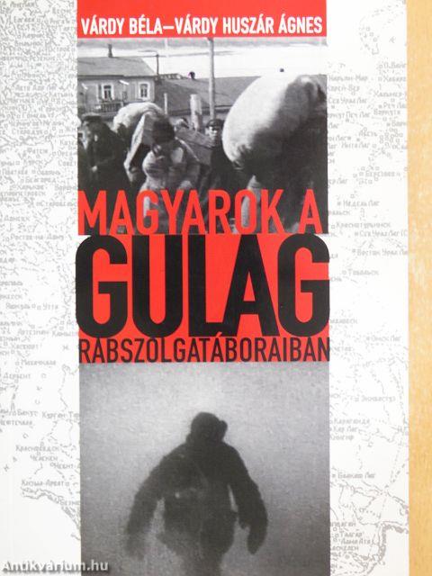 Magyarok a Gulag rabszolgatáboraiban