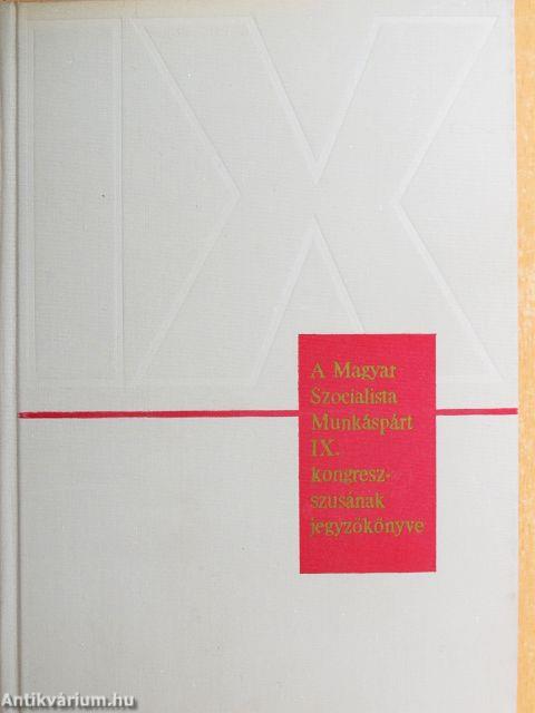 A Magyar Szocialista Munkáspárt IX. kongresszusának jegyzőkönyve