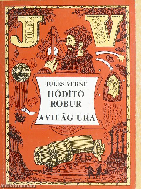 Hódító Robur/A világ ura