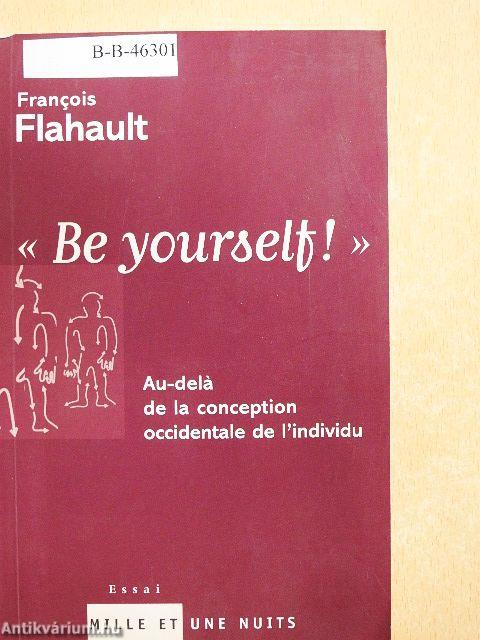 «Be yourself!»