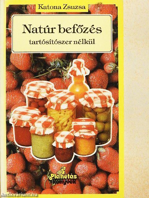Natúr befőzés tartósítószer nélkül