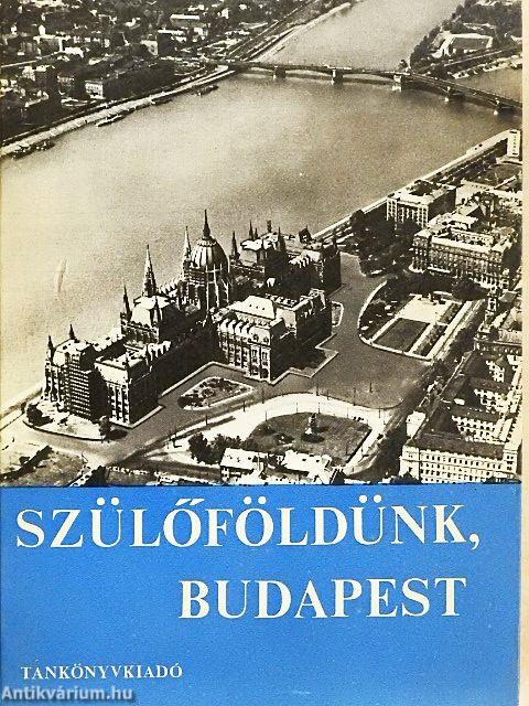 Szülőföldünk, Budapest