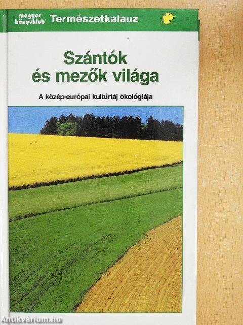 Szántók és mezők világa