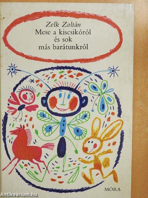 Mese a kiscsikóról és sok más barátunkról