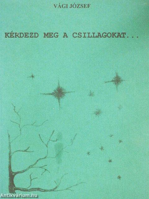 Kérdezd meg a csillagokat...