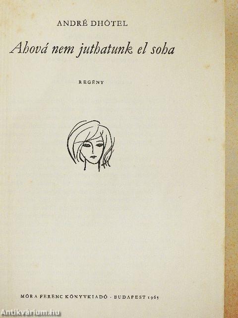 Ahová nem juthatunk el soha