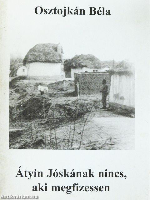 Átyin Jóskának nincs, aki megfizessen