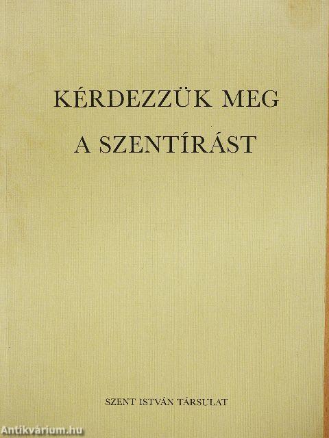 Kérdezzük meg a Szentírást