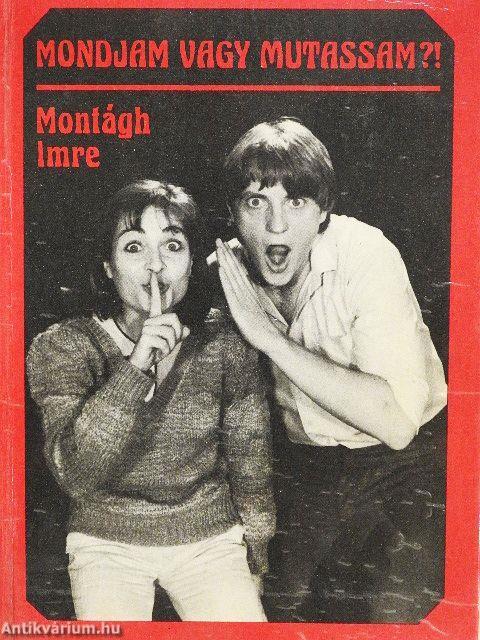 Mondjam vagy mutassam?!