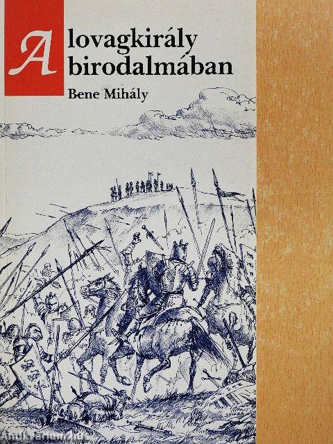 A lovagkirály birodalmában