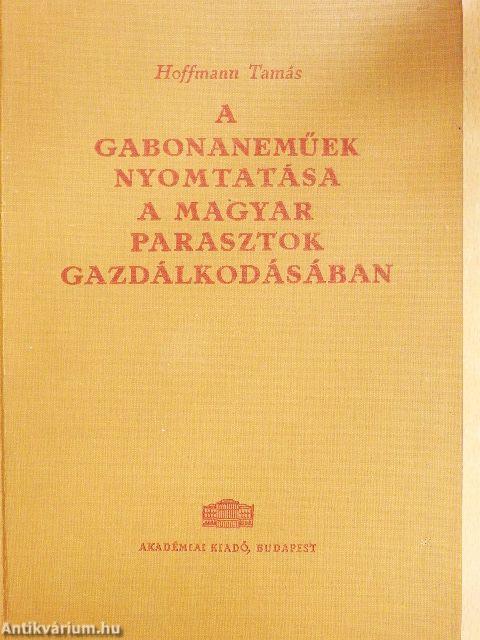 A gabonaneműek nyomtatása a magyar parasztok gazdálkodásában