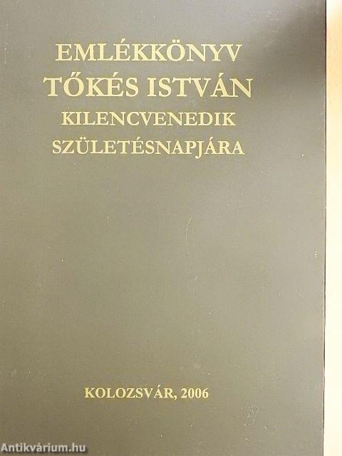 Emlékkönyv Tőkés István kilencvenedik születésnapjára