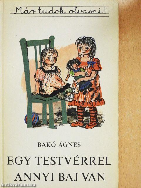 Egy testvérrel annyi baj van